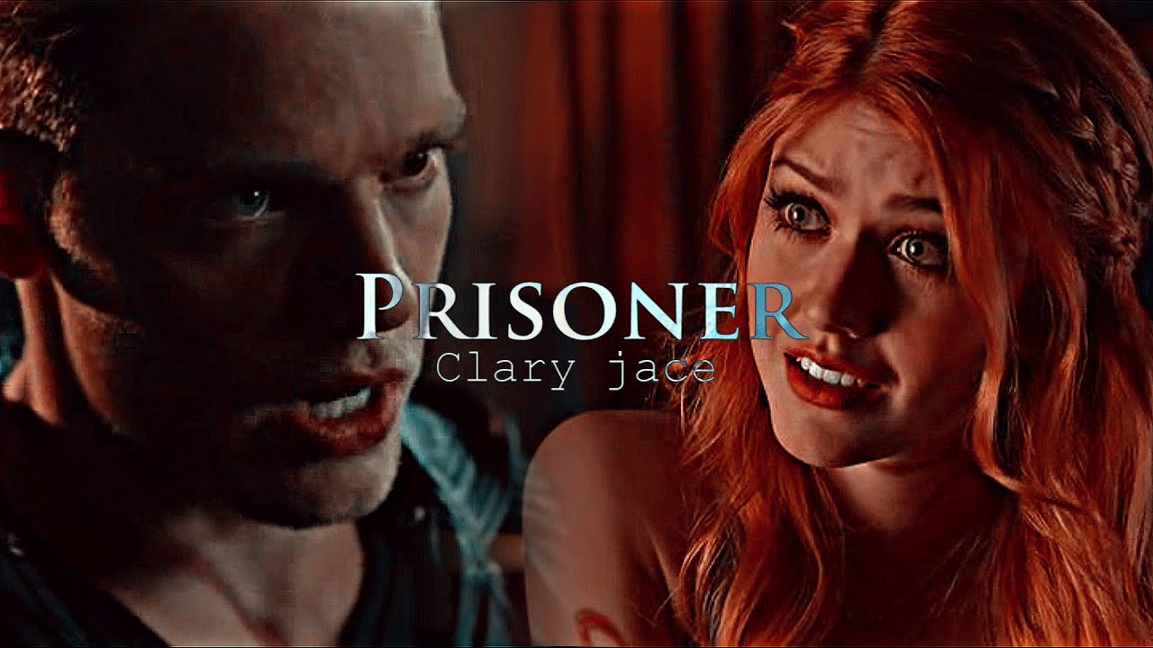 ✖Clary & Jace ➰|| Prisoner✖(+1k subs)