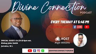 Divine Connection | 6.4.24 | Bishop John Smith | Profess and Practice The Word