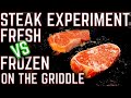 STEAK EXPERIMENT - IS FROZEN STEAK ON THE GRIDDLE BETTER THAN FRESH? LET&#39;S FIND OUT!