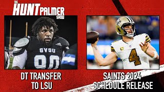 LSU-Ole Miss Baseball Preview | DT Transfer | Saints Official Schedule Release | Hunt Palmer Show