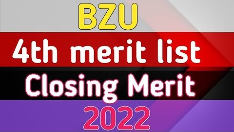 Bahaudin Zakariya University Closing Merit 4th Merit List 2022 BS Programs|BZU Closing Merit 2022