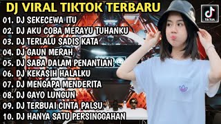 DJ VIRAL TIKTOK TERBARU 2024 | DJ REMIX SLOW BASS 🎵 DJ SEKECEWA ITU | FULL ALBUM