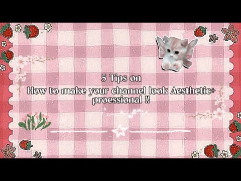 Make your channel more aesthetic+ professional!! 🎀✨