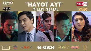 Hayot Ayt (O'zbek Serial) 46- Qism | Ҳаёт Aйт (Ўзбек Сериал) 46- Қисм