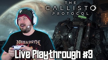 The Callisto Protocol - Live Playthrough #3