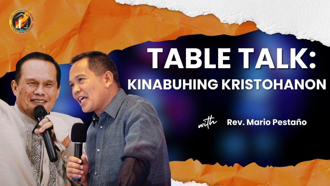 Kinabuhing Kristohanon - Table Talk with Rev. Mario Pestaño and Rev. Ernie Gequilan