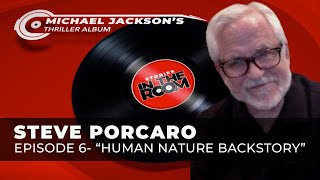 Steve Porcaro: Human Nature Back Story | Stories In The Room Podcast Episode 6