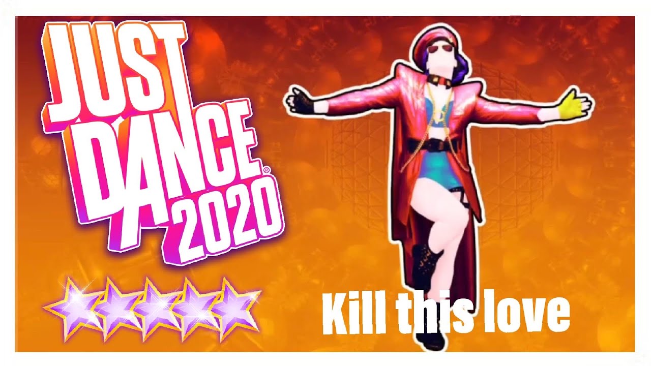 Just Dance 2020 - Kill This Love by BLACKPINK (Extreme) | MEGASTAR ...
