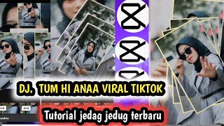 Download lagu TUTORIAL CAPCUT TERBARU DJ TUM HI ANAA VIRAL TIKTOK