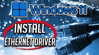 How to Download Ethernet Drivers for Windows 11/10 - [Tutorial]