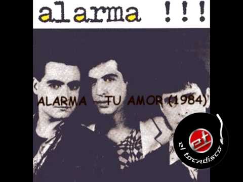 Alarma — ALARMA   TU AMOR 1984 (MOVIDA ESPAÑOLA)