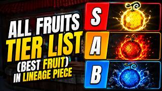 ALL FRUITS TIER LIST BEST FRUIT in LINEAGE PIECE Roblox