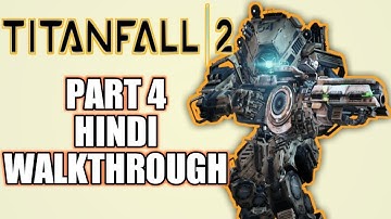 TITANFALL 2 HINDI Walkthrough (PC) Part 4 -Effect And Cause (Titanfall 2 Single Player Campaign)
