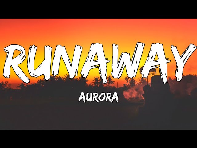 AURORA - Runaway (Lyrics) class=