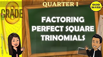 FACTORING PERFECT SQUARE TRINOMIALS || GRADE 8 MATHEMATICS Q1