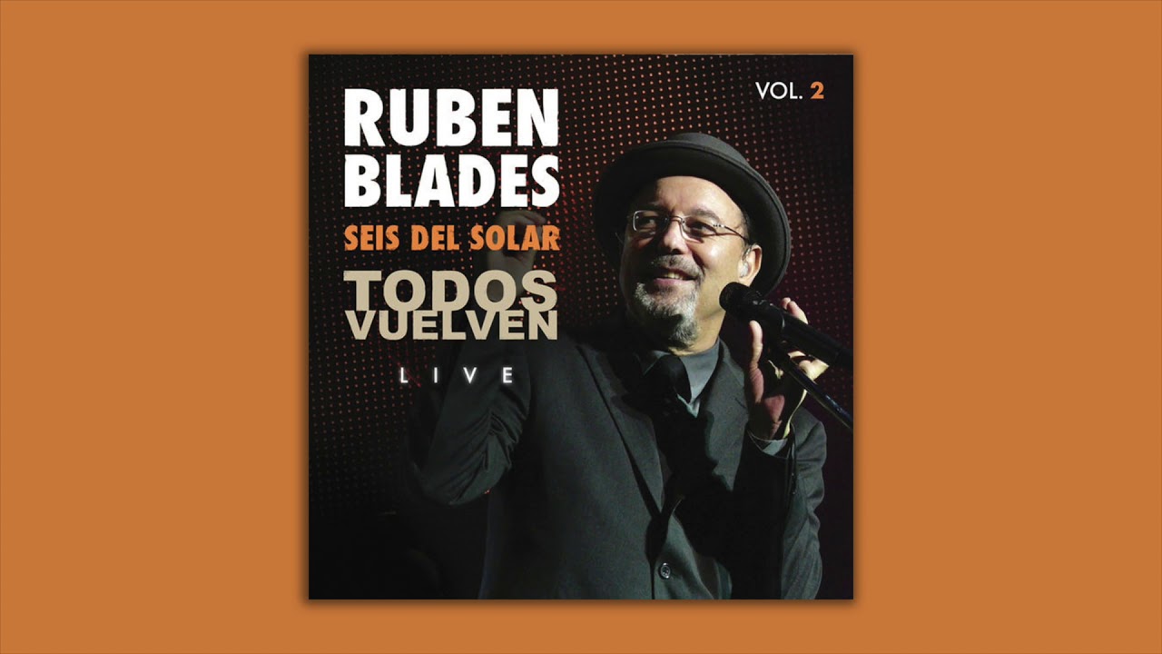 Rubén Blades & Seis del Solar - Maestra Vida (Todos Vuelven Live