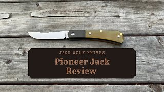 Pioneer Jack Review; Jack Wolf Knives for the Frontier