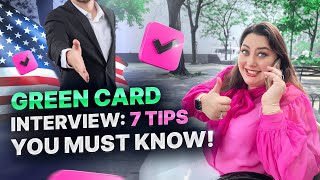 7 Hacks to Pass Your Green Card Interview | USCIS Tips 2025