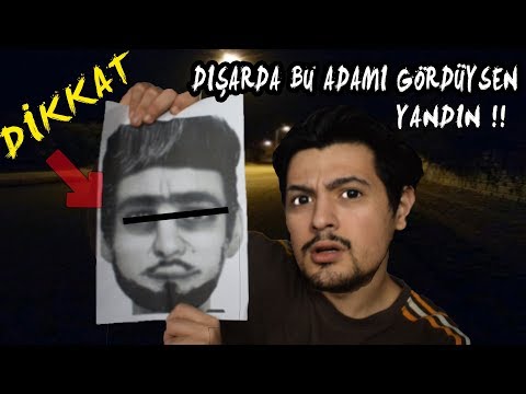 BU ADAMI DIŞARIDA GÖRDÜYSENİZ YANDINIZ !! (Gören Kaçsın)