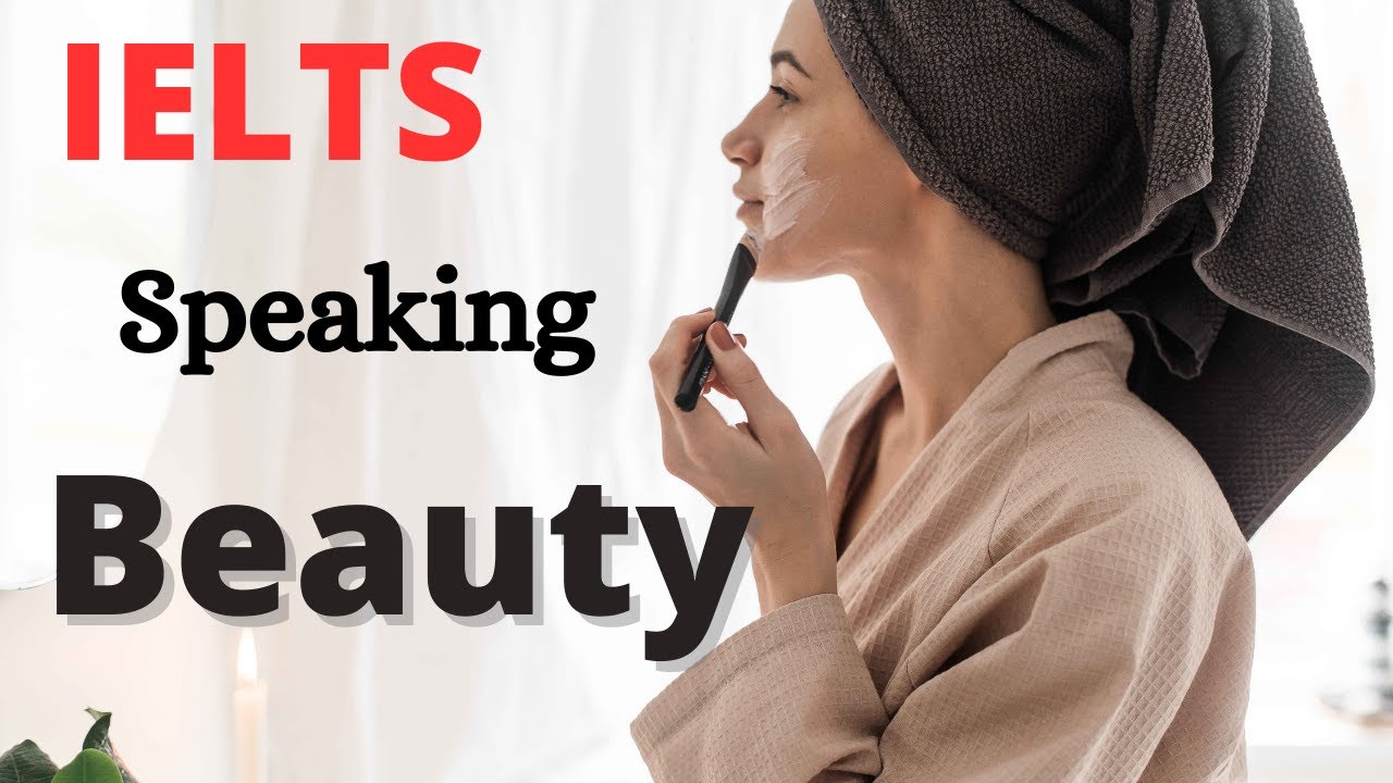 IELTS Speaking Part 3 - Beauty/Beautiful