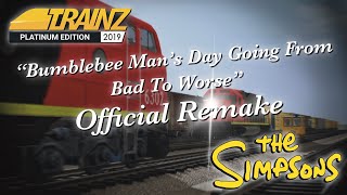[Trainz 2019] Bumblebee Man’s Day Going From Bad To Worse Simpsons Remake