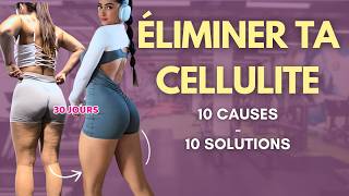 CELLULITE TENACE : 10 CAUSES ET 10 SOLUTIONS (CE QUI A TOUT CHANGÉ POUR MOI)