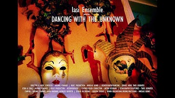 Dancing with the Unknown -  Iasi Ensemble (Official Video Art)
