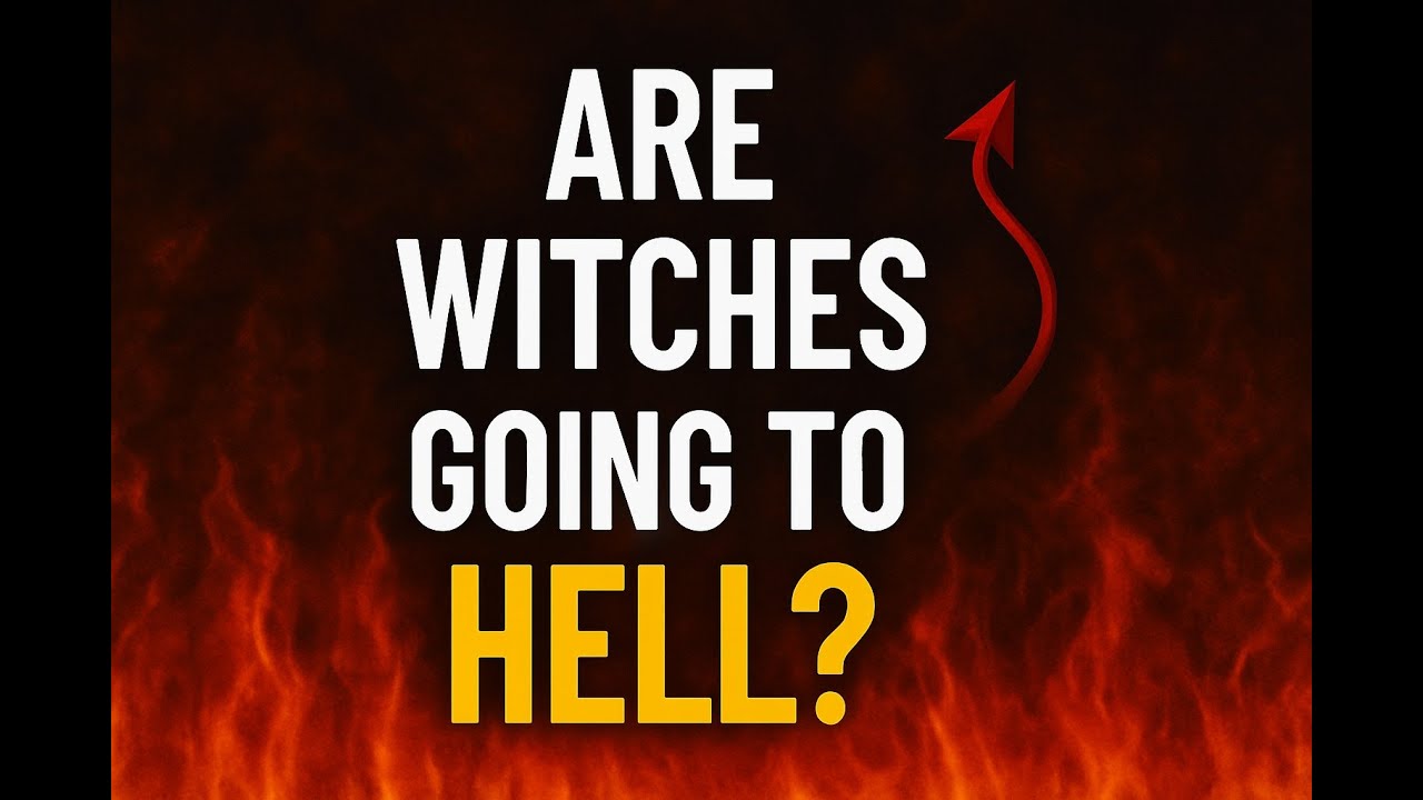 Are Witches Going to Hell? Let’s Have a Little Chat…