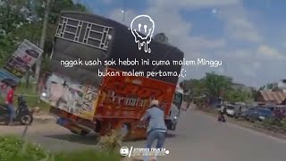 Story Wa Literasi Truk Oleng Kata Kata Malam Minggu Versi Dj Dusk Till Dawn || Storyes Truk 54