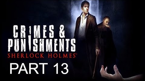Complete Walkthrough of Sherlock Holmes: Crimes & Punishments Part 13 (No Commentary)
