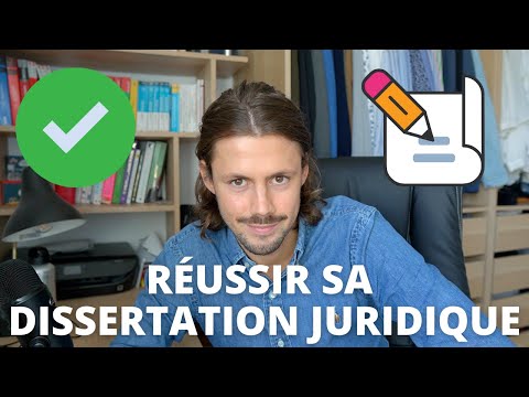 Vidéo: Comment Rédiger Une Dissertation En Droit