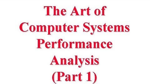 CSE 567-13-01A Course Overview: The Art of Computer Systems Performance Analysis