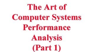 CSE 567-13-01A Course Overview: The Art of Computer Systems Performance Analysis
