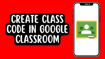How to Create Class Code in Google Classroom