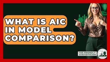 What Is AIC In Model Comparison? - The Friendly Statistician