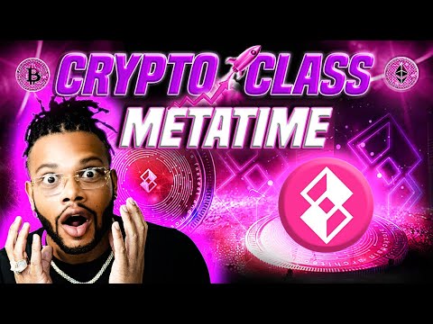 CRYPTO CLASS: METATIME | NEW STANDARD OF THE BLOCKCHAIN WORLD | CAPTURE THE FUTURE IN EVERY AREA