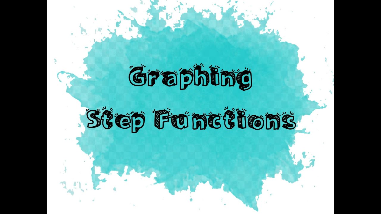 Graphing Step Functions - Algebra 1 - YouTube