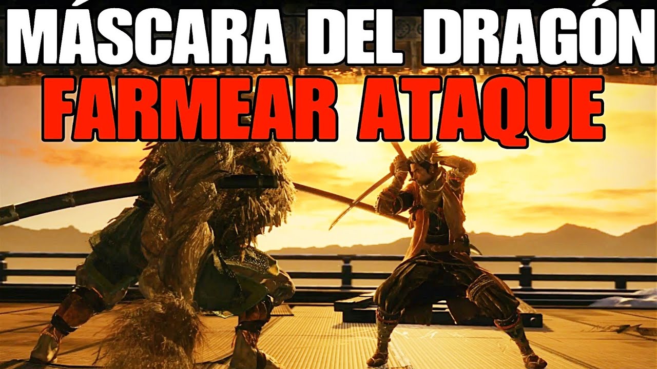 🧭Guía FARMEAR ATAQUE MÁSCARA del DRAGÓN Sekiro shadows die twice YouTube