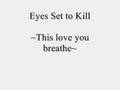 Eyes Set to Kill - This love you breathe