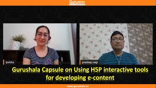 Gurushala Capsule on Using H5P interactive tools for developing e content (Pradeep Negi Lect - Eco)