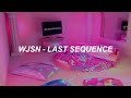 우주소녀 WJSN &#39;Last Sequence&#39; Easy Lyrics