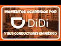 Top: MOMENTOS CAPTADOS POR CONDUCTORES DE DIDI EN MÉXICO