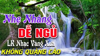 Bolero Chọn Lọc Cực Êm Tai - LK Nhạc Vàng Xưa Trữ Tình KHÔNG QUẢNG CÁO Ru Ngủ Đêm Khuya Cả Xóm Phê