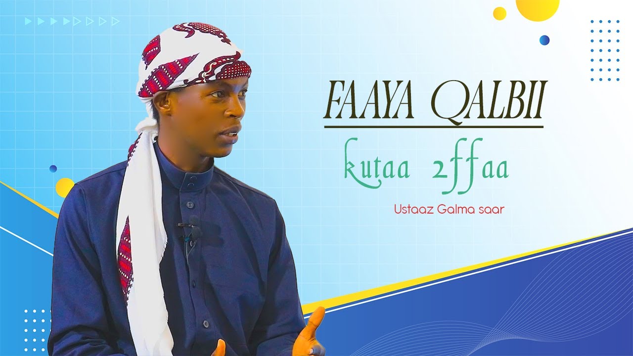 faaya qalbii kutaa 2ffaa galma saar