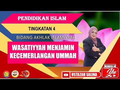 WASATIYYAH MENJAMIN KECEMERLANGAN UMMAH | PEND ISLAM | TING 4 | BIDANG AKHLAK ISLAMIYYAH | PEL 25