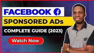 Facebook Ads Tutorial 2023 - How To Create Facebook Sponsored Ads for Beginners (Complete Guide)