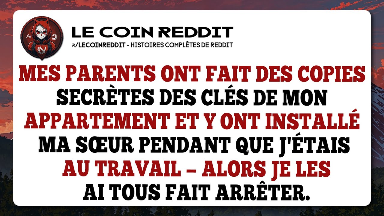 Mes parents installent ma sœur chez moi en secret. Je les fais tous arrêter.