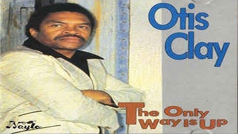 Otis Clay - The Only Way Is Up (Dj XS Extended Edit)