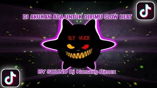 DJ AKUKAN ADA UNTUK DIRIMU SLOW BEAT YG KALIAN CARI TIKTOK BY SOUND DJ Komang Rimex 🎧