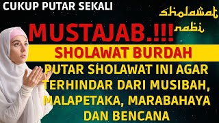 Putar Sholawat Ini Agar Terhindar Dari Musibah, Malapetaka, Marabahaya Dan Bencana - SHOLAWAT BURDAH